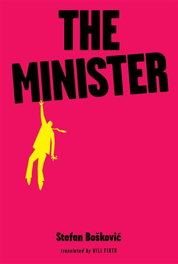 Knjiga The Minister autora Stefan Bošković izdana 2026 kao meki uvez dostupna u Knjižari Znanje.