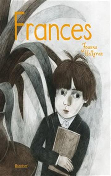 Knjiga Frances autora Joanna Hellgren izdana 2020 kao meki uvez dostupna u Knjižari Znanje.