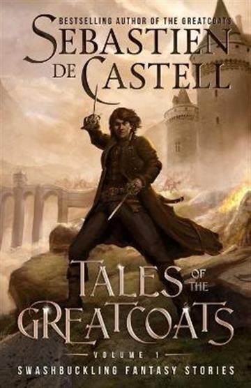 Knjiga Tales of the Greatcoats Vol. 1 autora Sebastien de Castell izdana 2021 kao meki uvez dostupna u Knjižari Znanje.