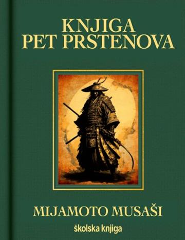 Knjiga Knjiga pet prstenova autora Miyamoto Musashi izdana 2025 kao tvrdi uvez dostupna u Knjižari Znanje.