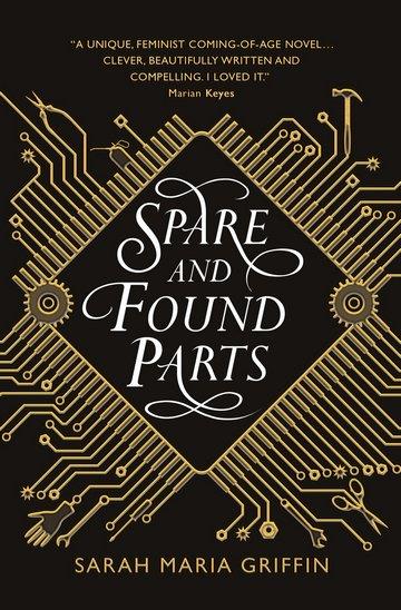 Knjiga Spare And Found Parts autora Sarah Maria Griffin izdana 2018 kao meki uvez dostupna u Knjižari Znanje.