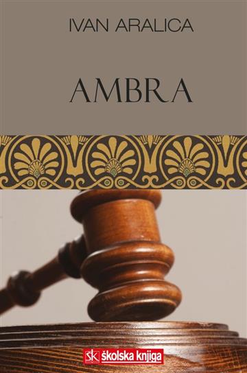 Knjiga Ambra autora Ivan Aralica izdana 2019 kao tvrdi uvez dostupna u Knjižari Znanje.