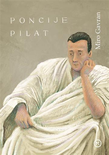 Knjiga Poncije Pilat autora Miro Gavran izdana 2019 kao meki uvez dostupna u Knjižari Znanje.