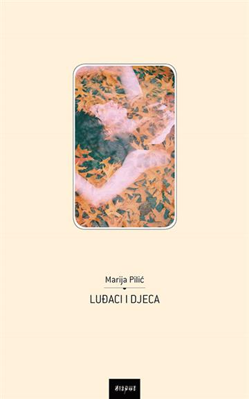 Knjiga Luđaci i djeca autora Marija Pilić izdana 2019 kao tvrdi uvez dostupna u Knjižari Znanje.