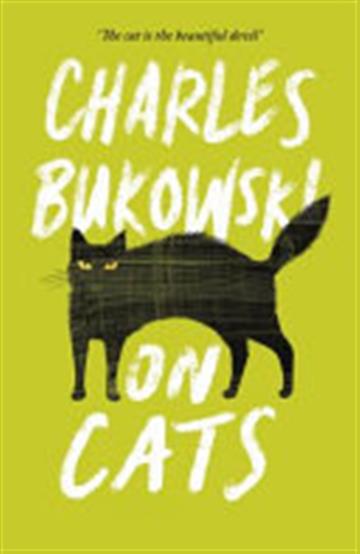 Knjiga On Cats autora Charles Bukowski izdana 2016 kao meki uvez dostupna u Knjižari Znanje.