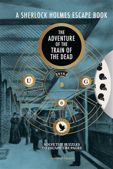 Knjiga Sherlock Holmes Escape Book: Adventure of the Train of the Dead autora Ormond Sacker izdana 2025 kao meki uvez dostupna u Knjižari Znanje.