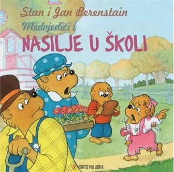 Knjiga Medvjedići i nasilje u školi autora Stan Berenstain, Jan Berenstain izdana 2024 kao meki dostupna u Knjižari Znanje.