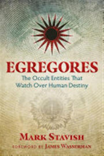 Knjiga Egregores: The Occult Entities That Watch Over Human Destiny autora Mark Stavish izdana 2018 kao meki uvez dostupna u Knjižari Znanje.