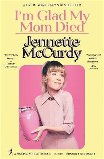 Knjiga I'm Glad My Mom Died autora Jennette McCurdy izdana 2022 kao tvrdi uvez dostupna u Knjižari Znanje.