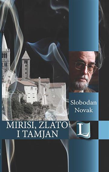 Knjiga Mirisi, zlato i tamjan autora Slobodan Novak izdana  kao tvrdi uvez dostupna u Knjižari Znanje.