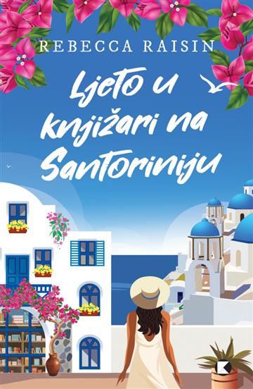 Knjiga Ljeto u knjižari na Santoriniju autora Rebecca Raisin izdana 2025 kao tvrdi uvez dostupna u Knjižari Znanje.