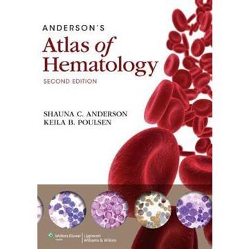 Knjiga Anderson's Atlas of Hematology 2E autora Shauna C. Anderson, Keila B. Poulsen izdana 2013 kao meki uvez dostupna u Knjižari Znanje.