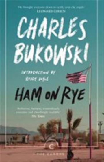 Knjiga Ham on Rye autora Charles Bukowski izdana 2015 kao meki uvez dostupna u Knjižari Znanje.