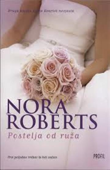 Knjiga Postelja od ruža autora Nora Roberts izdana 2012 kao meki uvez dostupna u Knjižari Znanje.