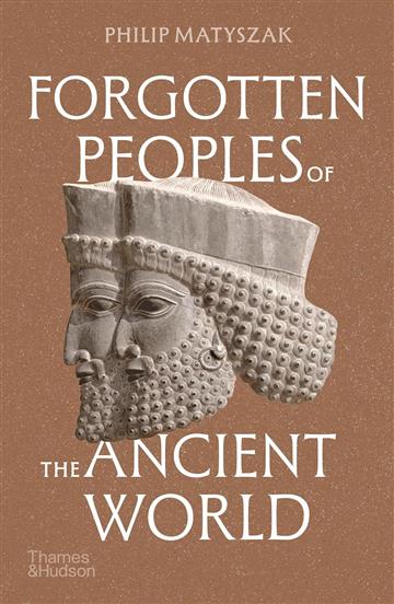 Knjiga Forgotten Peoples of the Ancient World autora Philip Matyszak izdana 2025 kao meki uvez dostupna u Knjižari Znanje.