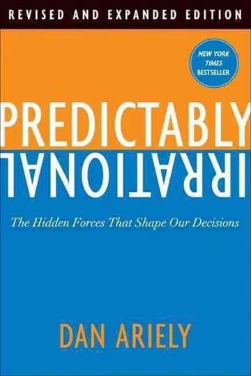 Knjiga Predictably Irrational, Revised autora Dan Ariely izdana 2010 kao meki uvez dostupna u Knjižari Znanje.
