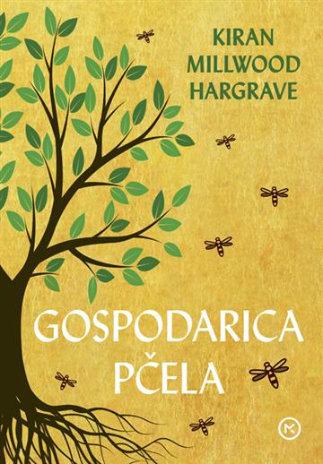 Knjiga Gospodarica pčela autora Kiran Millwood Hargrave izdana 2024 kao tvrdi dostupna u Knjižari Znanje.