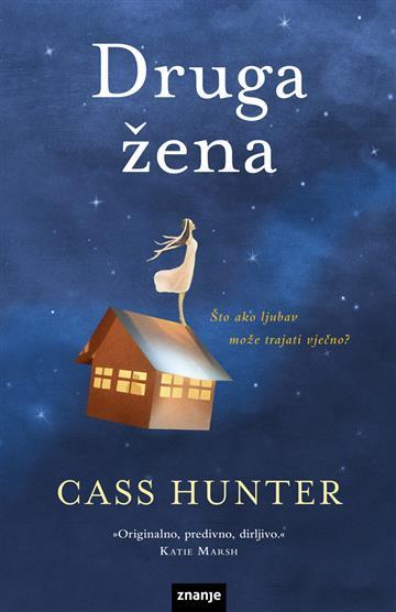 Knjiga Druga žena autora Cass Hunter izdana 2019 kao tvrdi uvez dostupna u Knjižari Znanje.