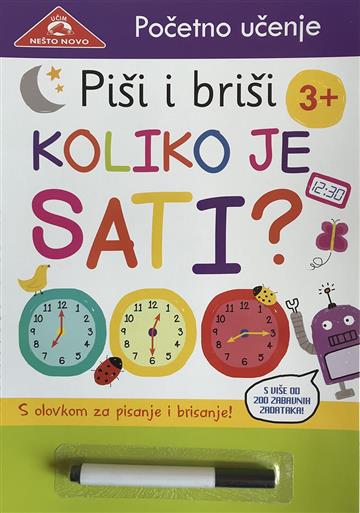 Knjiga Piši i briši: Koliko je sati autora Grupa autora izdana 2018 kao meki uvez dostupna u Knjižari Znanje.