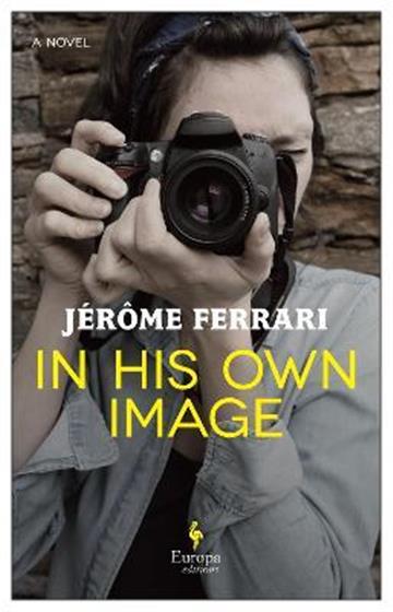 Knjiga In His Own Image autora Jerome Ferrari izdana 2022 kao meki uvez dostupna u Knjižari Znanje.