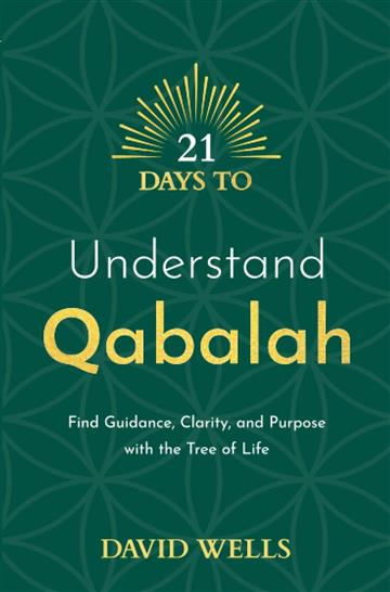 Knjiga 21 Days to Understand Qabalah autora David Wells izdana 2023 kao meki uvez dostupna u Knjižari Znanje.