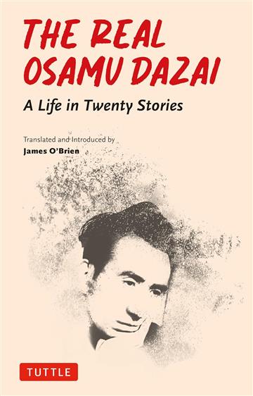 Knjiga Real Osamu Dazai: Life in 20 Stories autora Osamu Dazai izdana 2024 kao meki dostupna u Knjižari Znanje.