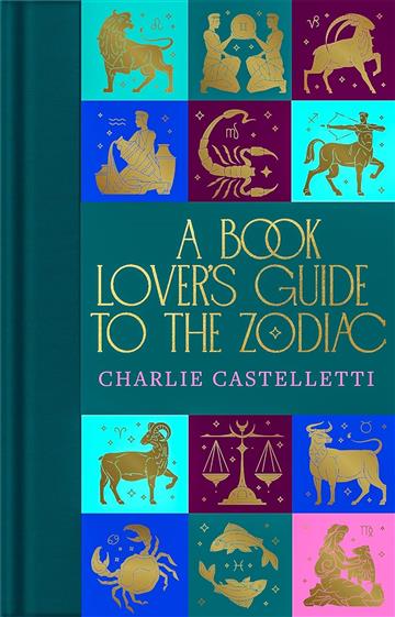 Knjiga A Book Lover's Guide to the Zodiac autora Charlie Castelletti izdana 2023 kao tvrdi uvez dostupna u Knjižari Znanje.