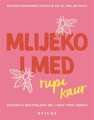 Knjiga Mlijeko i med - kolekcionarsko izdanje za 10. obljetnicu autora Rupi Kaur izdana 2025 kao tvrdi dostupna u Knjižari Znanje.