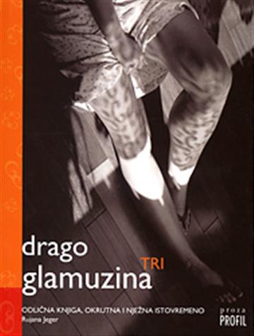Knjiga Tri autora Drago Glamuzina izdana 2008 kao meki uvez dostupna u Knjižari Znanje.