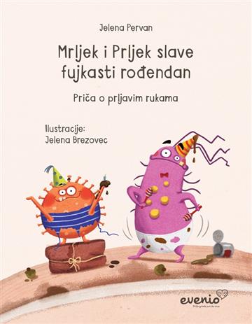 Knjiga Mrljek i Prljek slave fujkasti rođendan autora Jelena Pervan izdana  kao meki uvez dostupna u Knjižari Znanje.