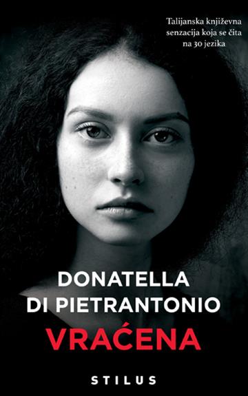 Knjiga Vraćena autora Donatella Di Pietrantonio izdana 2023 kao meki uvez dostupna u Knjižari Znanje.
