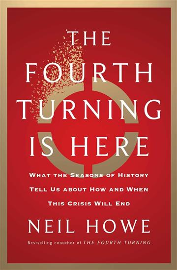 Knjiga Fourth Turning Is Here autora Neil Howe izdana 2023 kao tvrdi uvez dostupna u Knjižari Znanje.