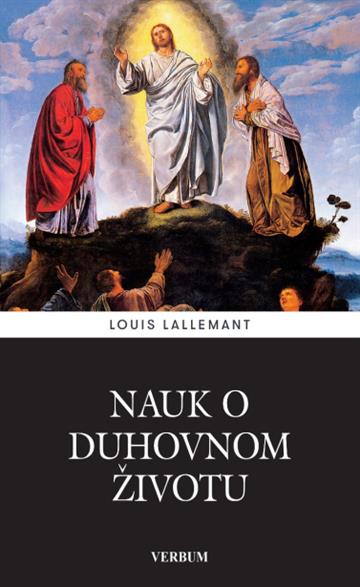 Knjiga Nauk o duhovnom životu autora Louis Lallemant izdana 2025 kao meki uvez dostupna u Knjižari Znanje.