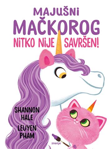 Knjiga Majušni mačkorog - Nitko nije savršen autora Shannon  Hale izdana 2025 kao tvrdi uvez dostupna u Knjižari Znanje.