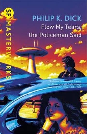 Knjiga Flow My Tears, The Policeman Said autora Philip K. Dick izdana 2001 kao meki uvez dostupna u Knjižari Znanje.