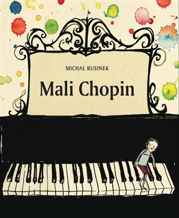 Knjiga Mali Chopin autora Michal Rusinek izdana 2010 kao tvrdi uvez dostupna u Knjižari Znanje.