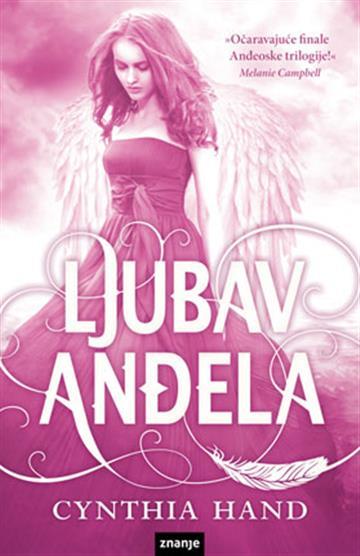 Knjiga Ljubav anđela autora Cynthia Hand izdana 2014 kao tvrdi uvez dostupna u Knjižari Znanje.