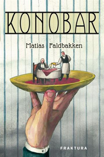 Knjiga Konobar autora Matias Faldbakken izdana 2019 kao tvrdi uvez dostupna u Knjižari Znanje.