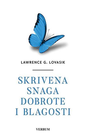 Knjiga Skrivena snaga dobrote i blagosti autora Lawrence G. Lovasik izdana 2020 kao meki uvez dostupna u Knjižari Znanje.