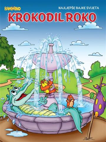 Knjiga Krokodil Roko  - Mala slikovnica autora Bambino izdana  kao meki uvez dostupna u Knjižari Znanje.