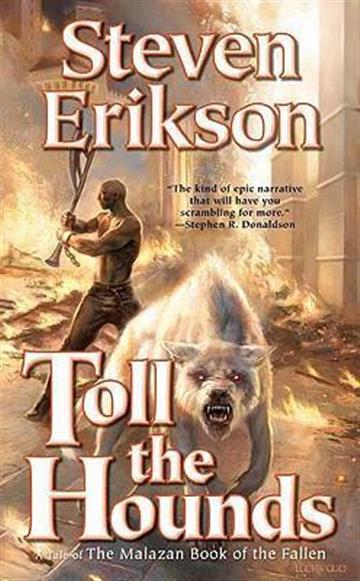 Knjiga Toll the Hounds autora Steven Erikson izdana 2009 kao meki uvez dostupna u Knjižari Znanje.