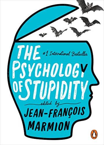 Knjiga Psychology of Stupidity autora Jean-François Marmio izdana 2020 kao meki uvez dostupna u Knjižari Znanje.