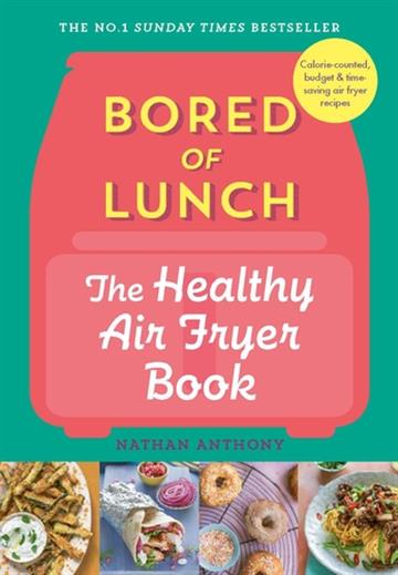 Knjiga Bored of Lunch: The Healthy Airfryer Book autora  izdana 2023 kao tvrdi uvez dostupna u Knjižari Znanje.