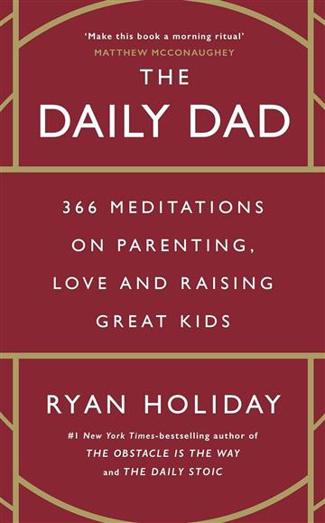 Knjiga Daily Dad autora Ryan Holiday izdana 2024 kao meki uvez dostupna u Knjižari Znanje.