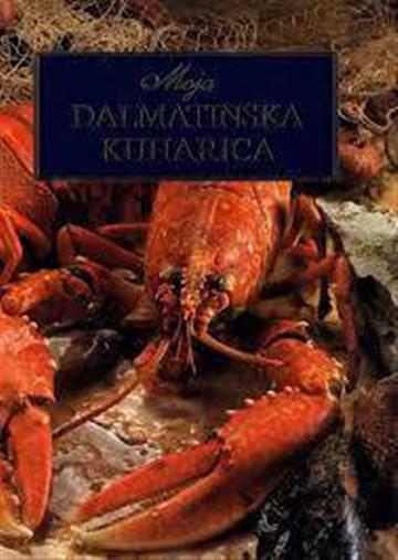 Knjiga Moja dalmatinska kuharica autora Josip Hrabra izdana 2022 kao tvrdi uvez dostupna u Knjižari Znanje.