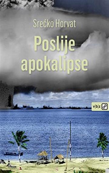 Knjiga Poslije apokalipse autora Srećko Horvat izdana 2022 kao meki uvez dostupna u Knjižari Znanje.