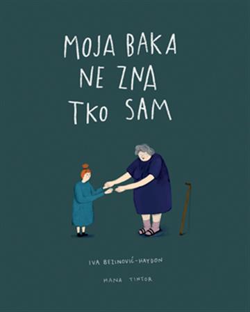 Knjiga Moja baka ne zna tko sam autora Iva Bezinović - Haydon izdana 2021 kao tvrdi uvez dostupna u Knjižari Znanje.