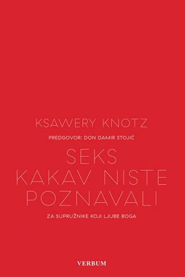 Knjiga Seks kakav niste poznavali autora Ksawery Knotz izdana 2019 kao meki uvez dostupna u Knjižari Znanje.