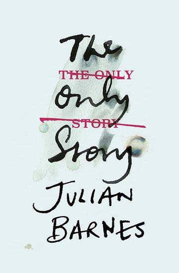Knjiga The Only Story autora Julian Barnes izdana 2018 kao tvrdi uvez dostupna u Knjižari Znanje.
