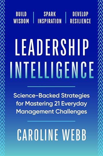 Knjiga Leadership Intelligence autora Caroline Webb izdana 2026 kao meki uvez dostupna u Knjižari Znanje.